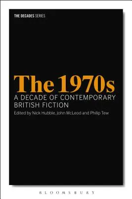 Anii 1970: Un deceniu de ficțiune britanică contemporană - The 1970s: A Decade of Contemporary British Fiction