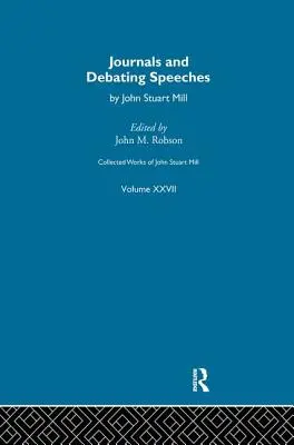 Opere colecționate ale lui John Stuart Mill: XXVII. Jurnale și discursuri de dezbateri Vol B - Collected Works of John Stuart Mill: XXVII. Journals and Debating Speeches Vol B