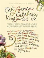 California Celebrity Vineyards: De la Napa la Los Olivos în căutarea vinului bun - California Celebrity Vineyards: From Napa to Los Olivos in Search of Great Wine