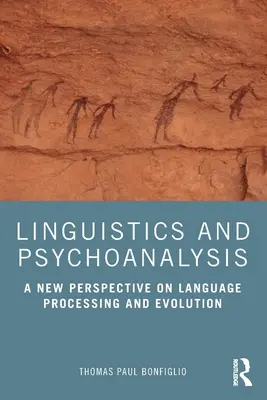 Lingvistică și psihanaliză: O nouă perspectivă asupra procesării și evoluției limbajului - Linguistics and Psychoanalysis: A New Perspective on Language Processing and Evolution