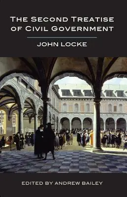 Al doilea tratat de guvernare civilă (The Second Treatise of Civil Government) - The Second Treatise of Civil Government