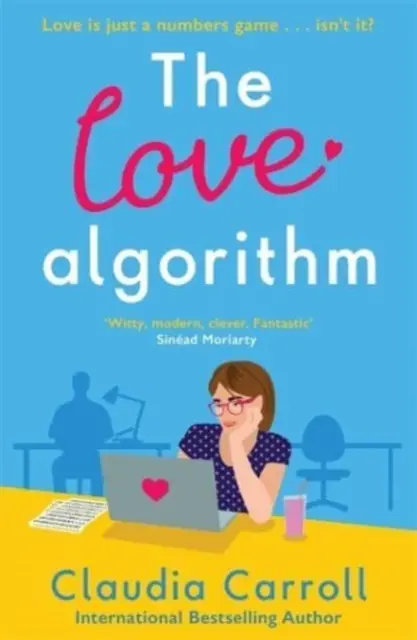 The Love Algorithm - Comedia de dragoste plină de spirit perfectă, nouă de la autoarea bestsellerului internațional 2022 - The Love Algorithm - The perfect witty romcom, new from international bestselling author 2022
