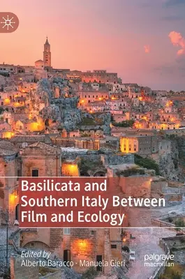 Basilicata și Italia de Sud între film și ecologie - Basilicata and Southern Italy Between Film and Ecology