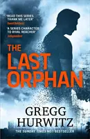 Ultimul orfan - palpitantul bestseller Sunday Times - Last Orphan - The Thrilling Sunday Times Bestseller
