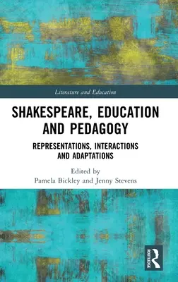 Shakespeare, educație și pedagogie: Reprezentări, interacțiuni și adaptări - Shakespeare, Education and Pedagogy: Representations, Interactions and Adaptations