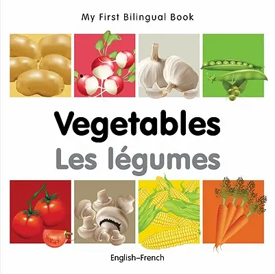 My First Bilingual Book-Vegetables (engleză-franceză) - My First Bilingual Book-Vegetables (English-French)