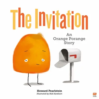Invitația: O poveste Orange Porangevolumul 2 - The Invitation: An Orange Porange Storyvolume 2