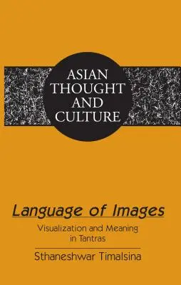 Limbajul imaginilor; vizualizare și semnificație în Tantra - Language of Images; Visualization and Meaning in Tantras