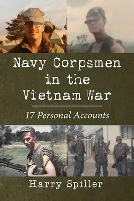 Marinarii în războiul din Vietnam: 17 relatări personale - Navy Corpsmen in the Vietnam War: 17 Personal Accounts