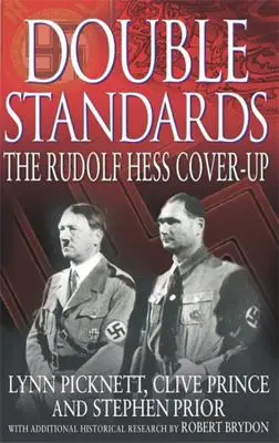 Standarde duble - Acoperirea lui Rudolf Hess - Double Standards - The Rudolf Hess Cover-Up