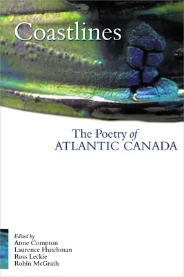 Linii de coastă: Poezia din Canada Atlantică - Coastlines: The Poetry of Atlantic Canada