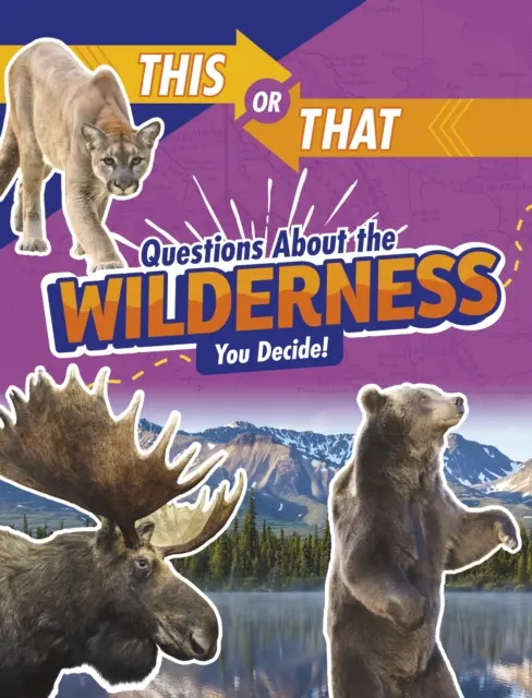Aceasta sau aceea Întrebări despre sălbăticie - Tu decizi! - This or That Questions About the Wilderness - You Decide!