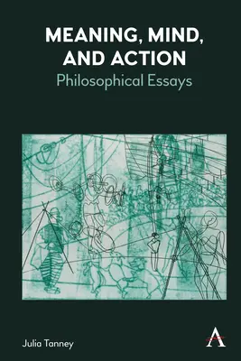 Sens, minte și acțiune: Eseuri filosofice - Meaning, Mind, and Action: Philosophical Essays