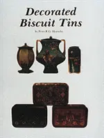 Cutii de biscuiți decorate: Americană, engleză și eureeană - Decorated Biscuit Tins: American, English and Eurean
