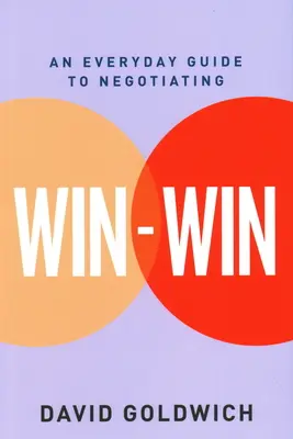Win-Win: Un ghid de zi cu zi pentru negociere - Win-Win: An Everyday Guide to Negotiating