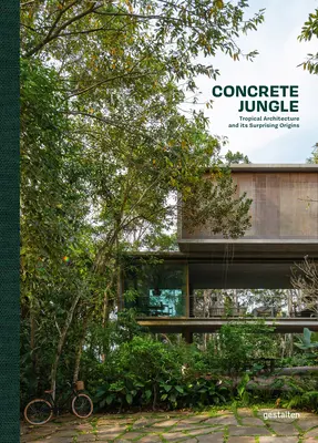 Jungla de beton: Arhitectura tropicală și originile sale surprinzătoare - Concrete Jungle: Tropical Architecture and Its Surprising Origins