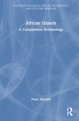 Insulele africane: O arheologie comparată - African Islands: A Comparative Archaeology