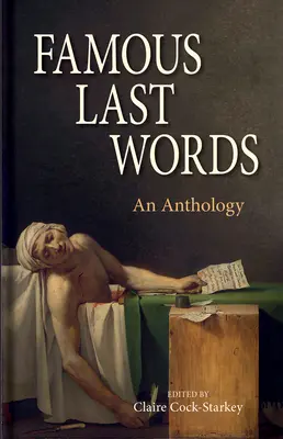 Ultimele cuvinte faimoase: O antologie - Famous Last Words: An Anthology
