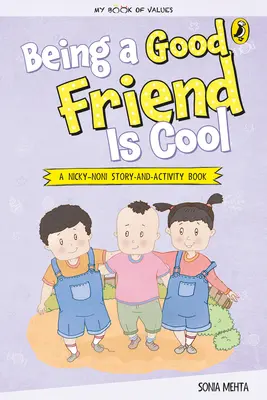 E cool să fii un prieten bun (Cartea mea de valori) - Being a Good Friend Is Cool (My Book of Values)