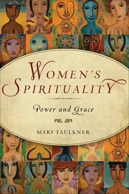 Spiritualitatea femeilor: Putere și har - Women's Spirituality: Power and Grace