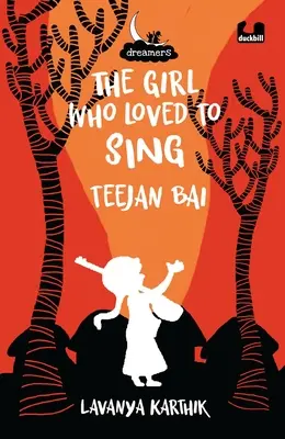 Fata căreia îi plăcea să cânte: Teejan Bai - The Girl Who Loved to Sing: Teejan Bai