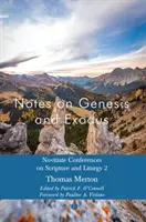 Note asupra Genezei și Exodului: Conferințe de noviciat asupra Scripturii și Liturghiei 2 - Notes on Genesis and Exodus: Novitiate Conferences on Scripture and Liturgy 2