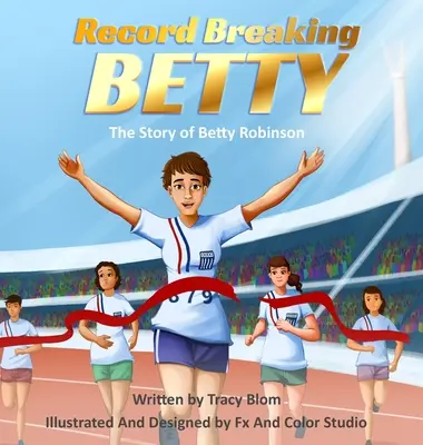 Record Breaking Betty: Povestea lui Betty Robinson - Record Breaking Betty: The Story of Betty Robinson