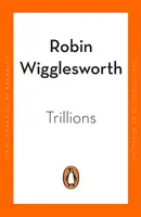 Trillions - Cum o bandă de renegați de pe Wall Street a inventat fondul indexat și a schimbat finanțele pentru totdeauna - Trillions - How a Band of Wall Street Renegades Invented the Index Fund and Changed Finance Forever