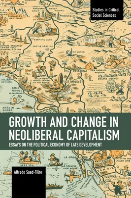 Creștere și schimbare în capitalismul neoliberal: Eseuri privind economia politică a dezvoltării târzii - Growth and Change in Neoliberal Capitalism: Essays on the Political Economy of Late Development