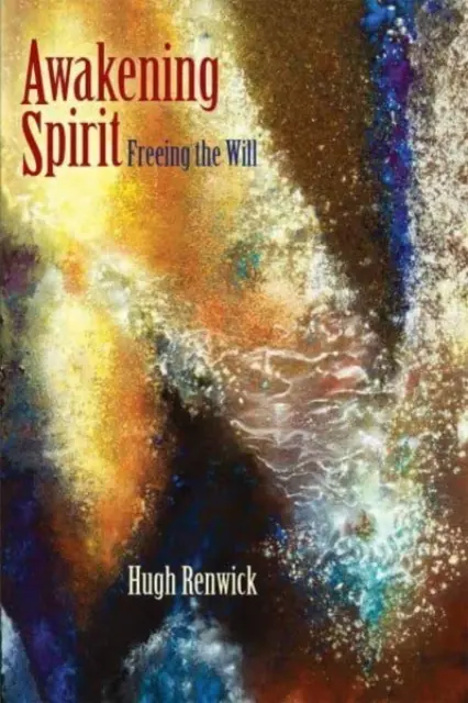 Trezirea spiritului - Eliberarea voinței - Awakening Spirit - Freeing the Will