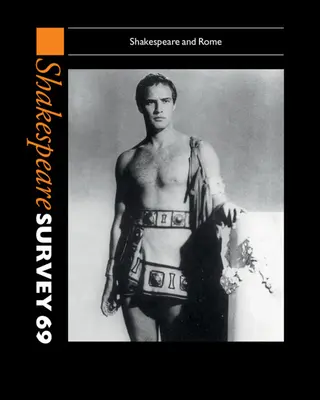 Shakespeare Survey: Volumul 69, Shakespeare și Roma - Shakespeare Survey: Volume 69, Shakespeare and Rome