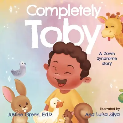 Complet Toby: o poveste despre sindromul Down - Completely Toby: A Down Syndrome Story