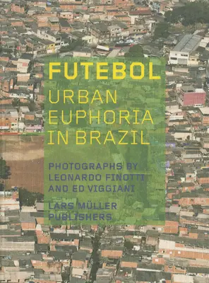 Futebol: Euforia urbană în Brazilia - Futebol: Urban Euphoria in Brazil