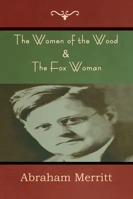 Femeile din pădure & Femeia vulpe (The Women of the Wood & The Fox Woman) - The Women of the Wood & The Fox Woman
