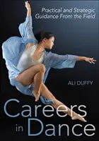 Cariere în dans: Orientări practice și strategice din domeniu - Careers in Dance: Practical and Strategic Guidance from the Field