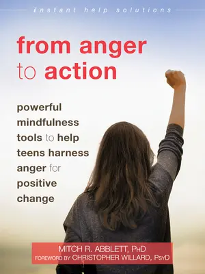 De la furie la acțiune: Instrumente puternice de mindfulness pentru a-i ajuta pe adolescenți să stăpânească furia pentru o schimbare pozitivă - From Anger to Action: Powerful Mindfulness Tools to Help Teens Harness Anger for Positive Change