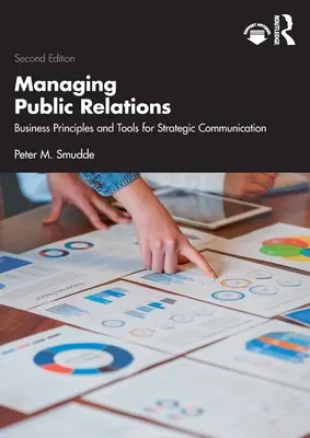 Managing Public Relations: Principii de afaceri și instrumente pentru comunicarea strategică, 2e - Managing Public Relations: Business Principles and Tools for Strategic Communication, 2e
