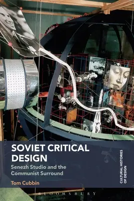 Design critic sovietic: Studioul Senezh și anturajul comunist - Soviet Critical Design: Senezh Studio and the Communist Surround