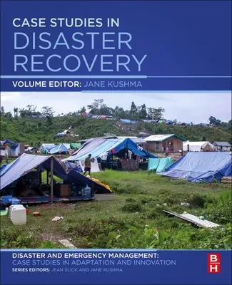 Studii de caz în recuperarea în caz de dezastru: Un volum din seria Disaster and Emergency Management: Studii de caz în adaptarea și inovarea seriei - Case Studies in Disaster Recovery: A Volume in the Disaster and Emergency Management: Case Studies in Adaptation and Innovation Series