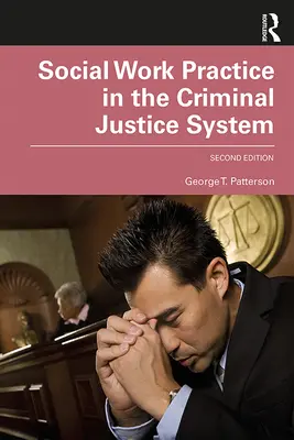 Practica asistenței sociale în sistemul de justiție penală - Social Work Practice in the Criminal Justice System