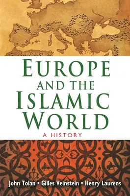 Europa și lumea islamică: O istorie - Europe and the Islamic World: A History