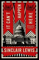 It Can't Happen Here - Ce se va întâmpla când America va avea un dictator? - It Can't Happen Here - What Will Happen When America Has a Dictator?