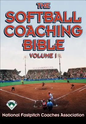 Biblia antrenorilor de softball, volumul I - The Softball Coaching Bible, Volume I