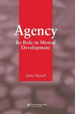 Agenția: Rolul său în dezvoltarea mentală - Agency: Its Role In Mental Development
