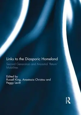 Legături cu patria diasporei: A doua generație și mobilitățile de „întoarcere” ancestrale - Links to the Diasporic Homeland: Second Generation and Ancestral 'Return' Mobilities
