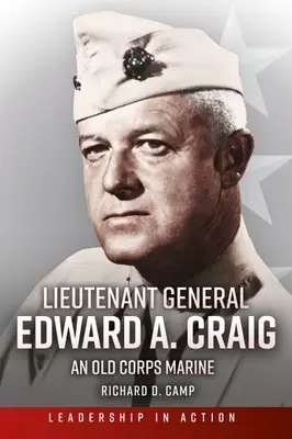 General-locotenent Edward A. Craig: Războinicul Șase: Lider de luptă în Al Doilea Război Mondial și Coreea - Lieutenant General Edward A. Craig: Warrior Six: Combat Leader in World War II and Korea