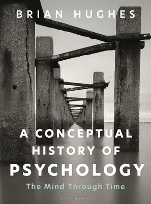 O istorie conceptuală a psihologiei: Mintea de-a lungul timpului - A Conceptual History of Psychology: The Mind Through Time