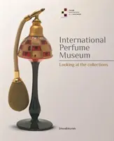 Muzeul Internațional al Parfumului - Privind la colecții - International Perfume Museum - Looking at the Collections