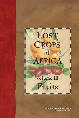 Culturile pierdute ale Africii: Volumul III: Fructe - Lost Crops of Africa: Volume III: Fruits