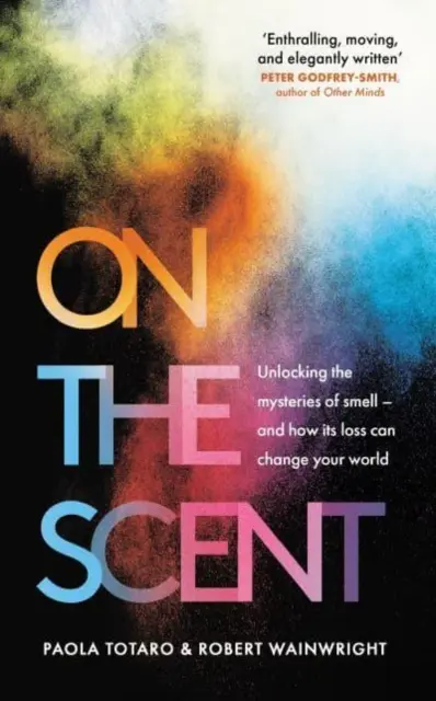 On the Scent - Dezlegarea misterelor mirosului - și modul în care pierderea acestuia îți poate schimba lumea - On the Scent - Unlocking the Mysteries of Smell - and How Its Loss Can Change Your World